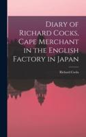 Diary of Richard Cocks, Cape Merchant in the English Factory in Japan