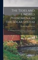 The Tides and Kindred Phenomena in the Solar System