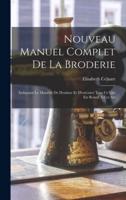 Nouveau Manuel Complet De La Broderie