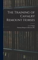 The Training of Cavalry Remount Horses