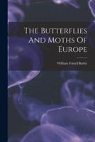 The Butterflies And Moths Of Europe