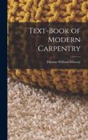 Text-Book of Modern Carpentry