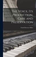 The Voice, Its Production, Care and Preservation