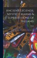Ancient Legends, Mystic Charms & Superstitions of Ireland