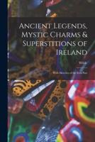 Ancient Legends, Mystic Charms & Superstitions of Ireland