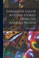 Sinbad the Sailor & Other Stories From the Arabian Nights