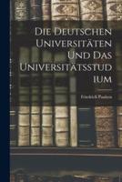 Die Deutschen Universitäten Und Das Universitätsstudium