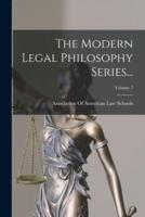 The Modern Legal Philosophy Series...; Volume 7