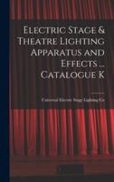 Electric Stage & Theatre Lighting Apparatus and Effects ... Catalogue K