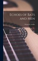 Echoes of Bats and Men