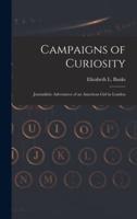 Campaigns of Curiosity; Journalistic Adventures of an American Girl in London