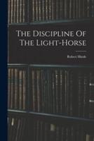 The Discipline Of The Light-Horse