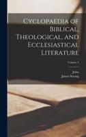 Cyclopaedia of Biblical, Theological, and Ecclesiastical Literature; Volume 3
