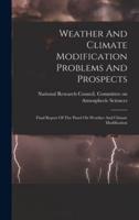 Weather And Climate Modification Problems And Prospects
