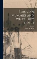 Peruvian Mummies and What They Teach