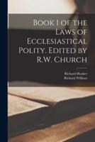 Book 1 of the Laws of Ecclesiastical Polity. Edited by R.W. Church