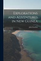 Explorations and Adventures in New Guinea