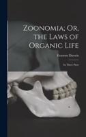 Zoonomia; Or, the Laws of Organic Life
