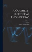 A Course in Electrical Engineering; Volume 2