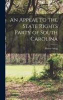 An Appeal to the State Rights Party of South Carolina