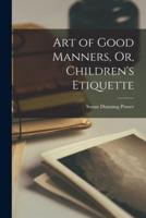 Art of Good Manners, Or, Children's Etiquette