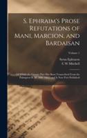 S. Ephraim's Prose Refutations of Mani, Marcion, and Bardaisan
