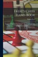 Frerè's Chess Hand-Book