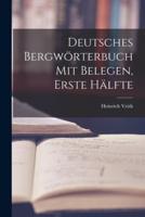 Deutsches Bergwörterbuch Mit Belegen, Erste Hälfte