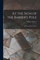 At the Sign of the Barber's Pole