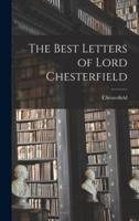 The Best Letters of Lord Chesterfield