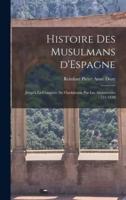 Histoire Des Musulmans d'Espagne
