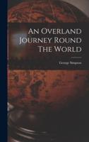 An Overland Journey Round The World