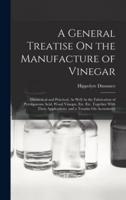 A General Treatise On the Manufacture of Vinegar