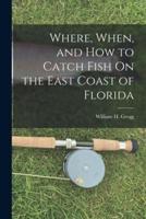 Where, When, and How to Catch Fish On the East Coast of Florida