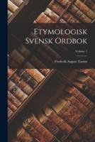 Etymologisk Svensk Ordbok; Volume 1