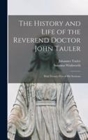 The History and Life of the Reverend Doctor John Tauler