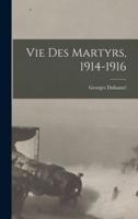 Vie Des Martyrs, 1914-1916