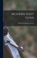 Modern Shot Guns