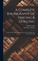 A Complete Bibliography Of Fencing & Duelling