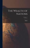 The Wealth of Nations; Volume 1