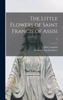 The Little Flowers of Saint Francis of Assisi ..