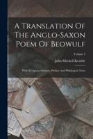 A Translation Of The Anglo-Saxon Poem Of Beowulf