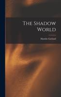 The Shadow World