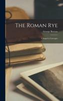 The Roman Rye; A Sequel to Lavengro