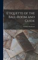 Etiquette of the Ball-Room and Guide