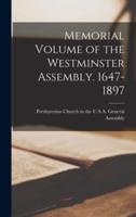 Memorial Volume of the Westminster Assembly. 1647-1897