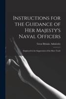 Instructions for the Guidance of Her Majesty's Naval Officers