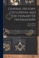 General History, Cyclopedia and Dictionary of Freemasonry