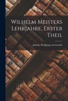 Wilhelm Meisters Lehrjahre, Erster Theil