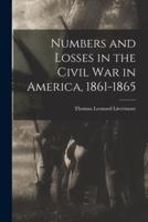 Numbers and Losses in the Civil War in America, 1861-1865